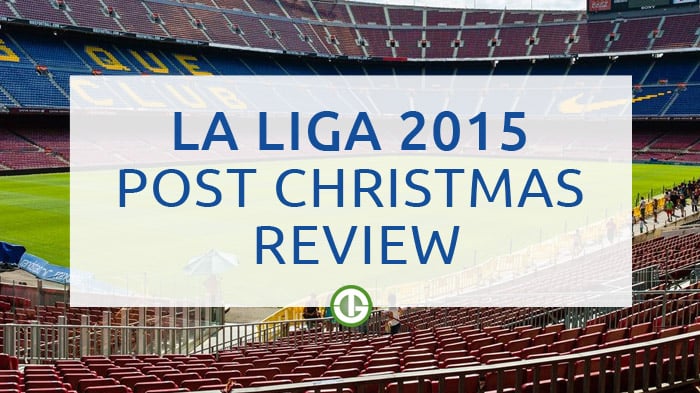 La Liga 2015 - Post Christmas Review teaser image